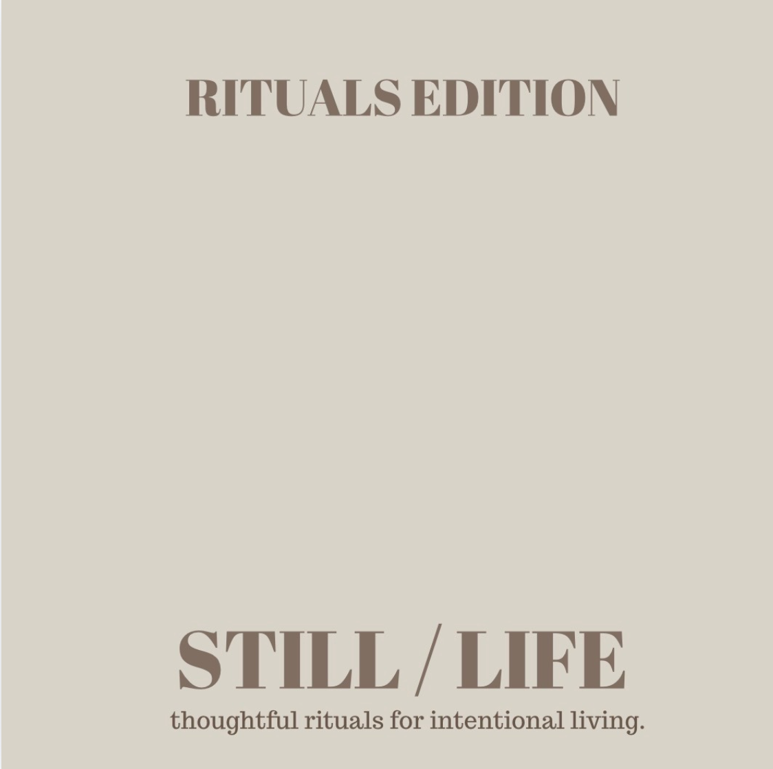 Daily Rituals (RITUAL EDITION) by STILL / LIFE
